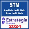 STM (Analista Judiciário - Área Judiciária) Estratégia 2024