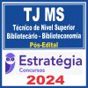 TJ MS (Técnico de Nível Superior - Bibliotecário - Biblioteconomia) Pós Edital - Estratégia 2024