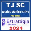 TJ SC (Analista Administrativo) Pós Edital - Estratégia 2024