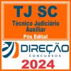 TJ SC (Técnico Judiciário Auxiliar) Pós Edital - Direção 2024
