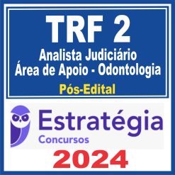 TRF 2 - RJ/ES (Analista Judiciário - Área de Apoio - Odontologia) Pós Edital - Estratégia 2024
