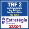 TRF 2 - RJ/ES (Analista Judiciário - Área Judiciária - Sem Especialidade) Pós Edital - Estratégia 2024
