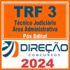 TRF 3 - SP/MS (Técnico Judiciário - Área Administrativa) Pós Edital - Direção 2024
