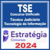 TSE - Concurso Unificado (Técnico Judiciário - Área Tecnologia da Informação) Estratégia 2024
