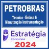 PETROBRAS (Técnico - Ênfase 6 - Manutenção Instrumentação) Estratégia 2024