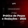 2ª Fase - Concurso de Cartório - Prática de Peças e Redações - 2025