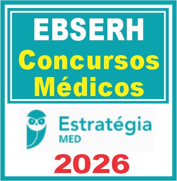 Concurso Médico Ebserh Estratégia